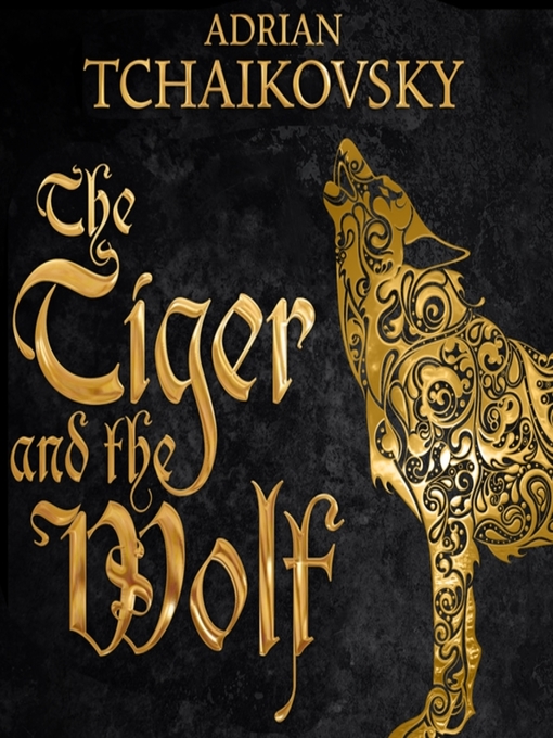 Title details for The Tiger and the Wolf by Adrian Tchaikovsky - Wait list